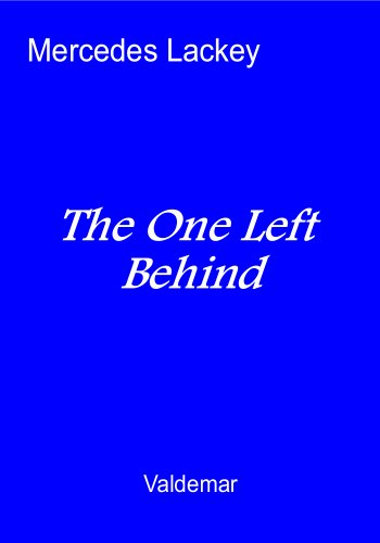 The One Left Behind (By: Mercedes Lackey)