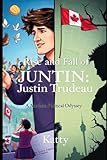  Rise and fall of Justin Trudeau: A Modern Political Odyssey