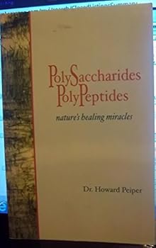 Paperback Polysaccharides / Polypeptides: Nature's Healing Miracles Book