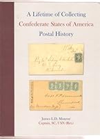 A Lifetime of Collecting Confederate States of America Postal History 0692006680 Book Cover