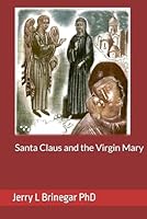 Santa Claus and the Virgin Mary: World Religions, a Search for Truth B0CVTH86DR Book Cover