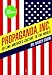 Propaganda, Inc.: Selling America's Culture to the World
