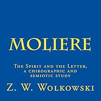 Moliere: The Spirit and the Letter, a Chirographic and Semiotic Study 1506151396 Book Cover