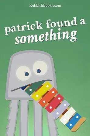 Patrick Found A Something-Wow! eBook