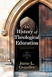 The History of Theological Education