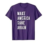 Make America Sane Again Political Protest 2020 Election T-Shirt