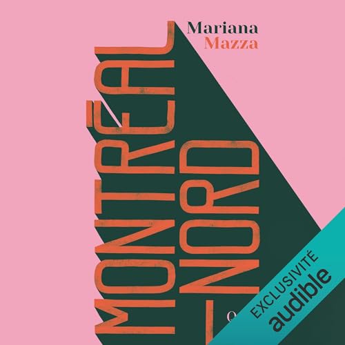 Mariana Mazza presents Montr&amp;eacute;al-Nord (French Edition) episode artwork