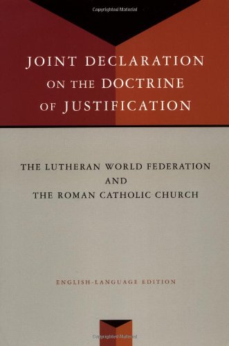 Joint Declaration on the Doctrine of Justification Joint Declaration on the Doctrine of Justification