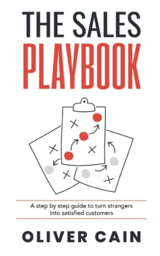 The Sales Playbook: A step by step guide to turn strangers into s...