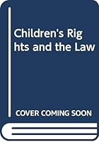Children's Rights and the Law 0669026794 Book Cover