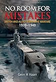No Room for Mistakes: British and Allied Submarine Warfare, 1939-1940