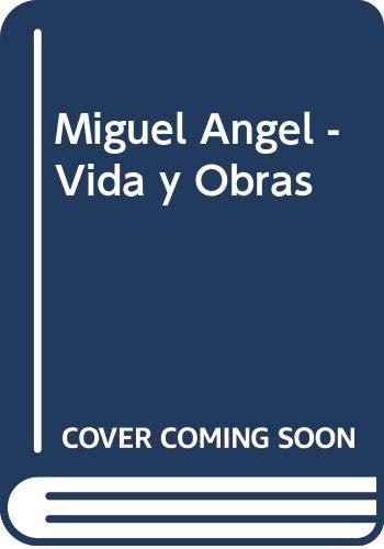 Miguel Angel - Vida y Obras (Spanish Edition) [Spanish] 9509575828 Book Cover