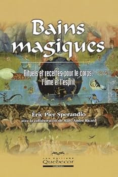 Paperback Bains magiques : Rituels et recettes pour le corps, l'âme et l'esprit [French] Book