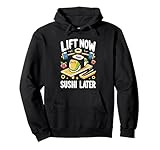 Lift Now Sushi Later Trainingsbelohnung Bodybuilding ------ Pullover Hoodie