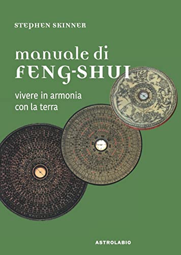 Manuale di feng-shui. Vivere in armonia con la terr