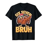 Six Seven Bruh Truthahn Dabbing Lustiges 6 7 Thanksgiving-Meme T-Shirt