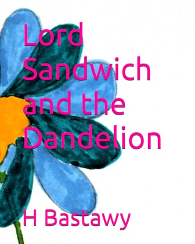 Lord Sandwich and the Dandelion (The Adventures of Lord Sandwich)