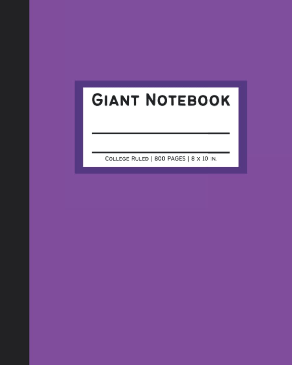 Giant Notebook 800 Pages: College Ruled Big Huge Notebook | Extra Large All-Purpose Composition Notebook | 8x10 in, Purple