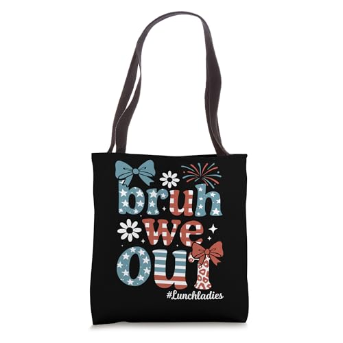 Bruh We Out 4th of July Lunch Lady Fireworks USA Flag Summer Tote Bag