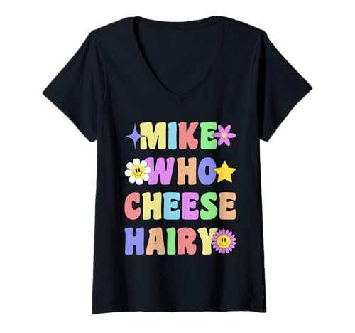 Mujer Mike Who Cheese Peludo Divertido Humor Adulto Divertido Juego De Palabras Camiseta Cuello V