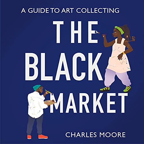 The Black Market: A Guide to Art Collecting