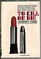 To Kill or Die B001PKVCMO Book Cover