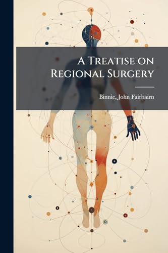 A Treatise on Regional Surgery: 3