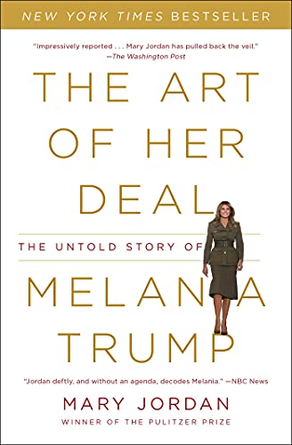 The Art Of Her Deal: The Untold Story Of Melania Trump