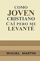 Como Joven Cristiano Cai Pero Me Levante 0692360352 Book Cover