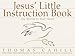 Jesus' Little Instruction Book: His Words to Your Heart