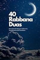 40 RABBANA DUAS: Forty (40) Duas from the Quran in Arabic text, Transliteration and Translation for Adults and Children. (Islamic Books) B0CJLCXMQL Book Cover
