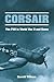 Corsair: The F4U in World War II and Korea