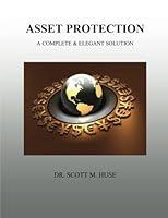 Asset Protection: A Complete & Elegant Solution 1478188855 Book Cover