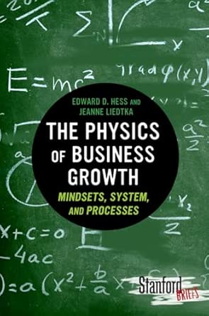 The Physics of Business Growth: Mindsets, System, and Processes book cover