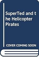 SuperTed and the Helicopter Pirates 0584641222 Book Cover