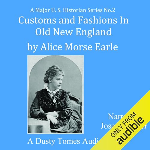 Page de couverture de Customs and Fashions in Old New England