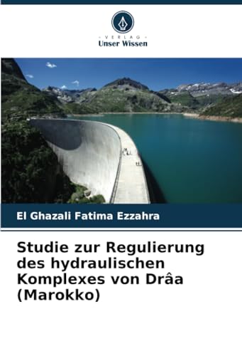 Studie zur Regulierung des hydraulischen Komplexes von Drâa (Marokko)