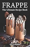 Frappe: The Ultimate Recipe Book