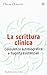 La scrittura clinica. Consulenza autobiografica e fragilità esistenziali - Demetrio, Duccio