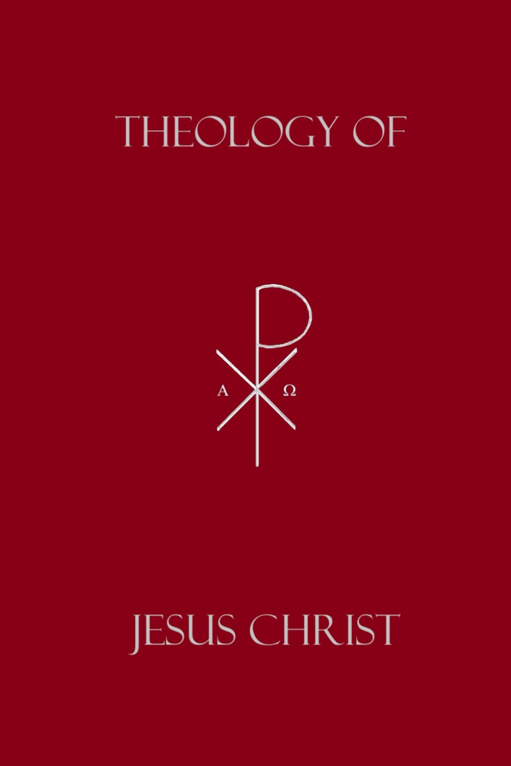 Theology of Jesus Christ