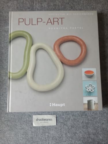 Preisvergleich Produktbild Pulp-Art: Gestalten mit Papiermaché
