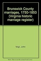 Brunswick County marriages, 1750-1853 (Virginia historic marriage register) 0935931406 Book Cover
