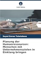 Planung der Humanressourcen: Menschen mit Unternehmenszielen in Einklang bringen (German Edition) 620497601X Book Cover