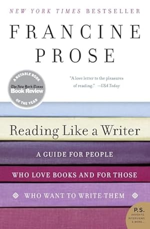 Book cover Reading Like a Writer: A Guide for People Who Love Books and for Those Who Want to Write Them (P.S.)