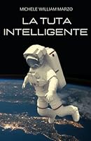 La tuta intelligente: La scoperta di una nuova realtà B0C47TJQ5C Book Cover