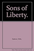 Sons of Liberty. 0671321242 Book Cover