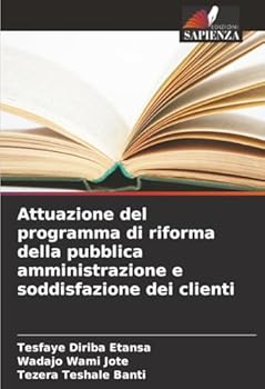 Paperback Attuazione del programma di riforma della pubblica amministrazione e soddisfazione dei clienti [Italian] Book