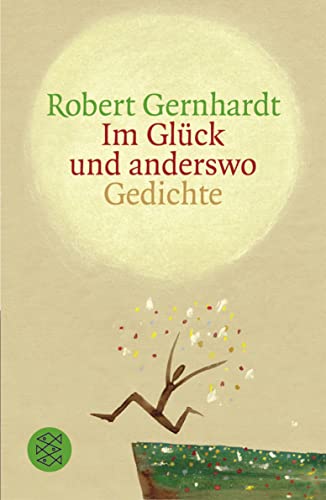 Gernhardt, R: Im Glück: Gedichte