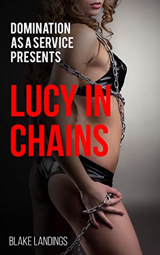 Lucy in Chains: Tales from Domination as a Service