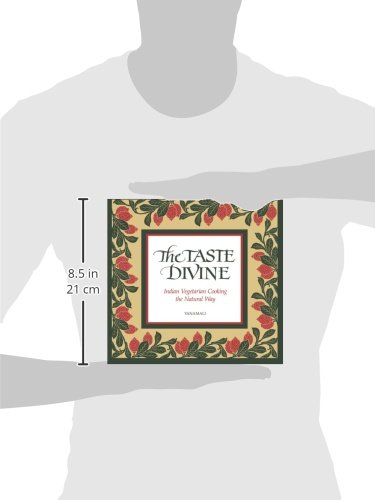 The Taste Divine: Indian Vegetarian Cooking the Natural Way
